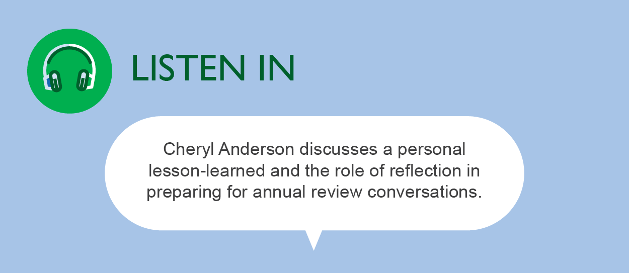 LISTEN IN: Cheryl Anderson discusses a personal lesson-learned and the role of reflection in preparing for annual review conversations.